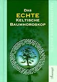 Das echte keltische Baumhoroskop - Bertram Wallrath