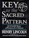 Key To The Sacred Pattern: The Untold Story Of Rennes-le-Chateau