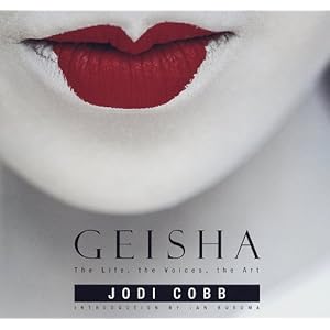 Geisha: The Life, the Voices, the Art