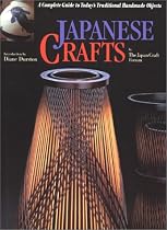 Japanese Crafts: A Complete Guide to Today's Traditional Handmade Objects