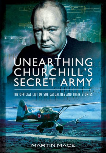 Unearthing Churchill's Secret Army: The Official List of SOE Casualties and Their Stories