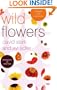 Wild Flowers: Projects and Inspirations