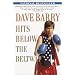 Dave Barry Hits Below the Beltway: A Vicious and Unprovoked Attack on Our Most Cherished Political Institutions