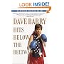 Dave Barry Hits Below the Beltway: A Vicious and Unprovoked Attack on Our Most Cherished Political Institutions