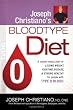 Joseph Christiano's Bloodtype Diet O: A custom eating plan for losing weight, fighting disease, and staying healthy for people with type O blood