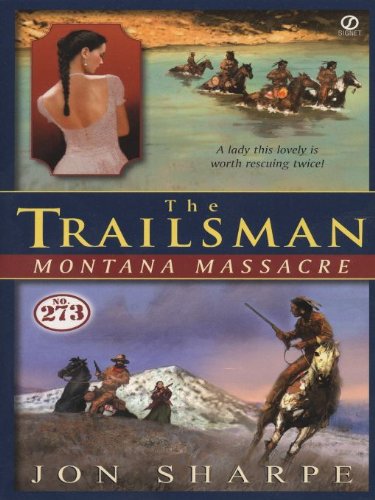 The Trailsman #273: Montana Massacre