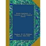 green mansions  a romance of the tropical forest