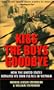 Kiss the Boys Goodbye: How the United States Betrayed its Own POWs in Vietnam