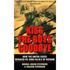 Kiss the Boys Goodbye: How the United States Betrayed its Own POWs in Vietnam