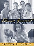 Classroom Assessment: Issues and Practices