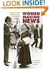 Women Making News: Gender and Journalism in Modern Britain (The History of Communication)
