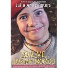 Love Me, Love My Broccoli (An Avon Camelot Book) by  Julie Anne Peters
