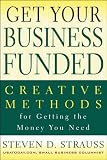 Get Your Business Funded: Creative Methods for Getting the Money You Need 51PSC3uDoeL. SL160 Get Your Business Funded: Creative Methods for Getting the Money You Need