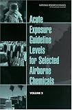 Acute Exposure Guideline Levels for Selected Airborne Chemicals: Volume 2