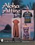 Aloha Attire: Hawaiian Dress in the Twentieth Century
