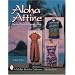 Aloha Attire: Hawaiian Dress in the Twentieth Century