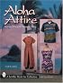 Aloha Attire: Hawaiian Dress in the Twentieth Century