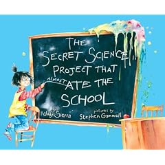 The Secret Science Project That Almost Ate the School (Paula Wiseman Books)
