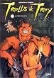 Trolls de Troy, tome4 : Le Feu occulte