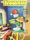 Character Education Book of Plays - Middle Grade Level (Kids` Stuff)