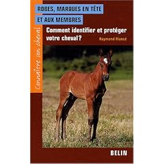Robes, marques en t�te et aux membres : Comment identifier et prot�ger votre cheval ?