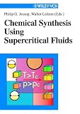 Chemical synthesis using supercritical fluids