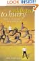 Addicted to Hurry: Spiritual Strategies for Slowing Down