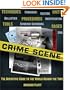 Crime Scene: The Ultimate Guide to Forensic Science