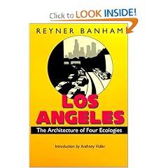 Los Angeles: The Architecture of Four Ecologies