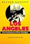 Los Angeles: The Architecture of Four Ecologies