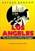 Los Angeles: The Architecture of Four Ecologies