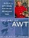 The ABC of Awt: An A-Z of Awt's Favourite Foods With over 500 Inspirational Recipes by Antony Worrall Thompson
