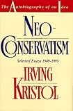 Neoconservatism: The Autobiography of an Idea