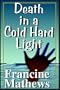 Death In A Cold Hard Light