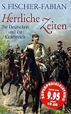 Herrliche Zeiten - Die Deutschen und ihr Kaiserreich - Siegfried Fischer-Fabian, Siegfried Fischer- Fabian