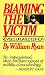 Blaming the Victim Blaming the Victim
