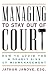 Managing to Stay Out of Court: How to Avoid the 8 Deadly Sins of Mismanagement