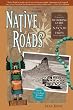 Native Roads: The Complete Motoring Guide to the Navajo and Hopi Nations, Newly Revised Edition