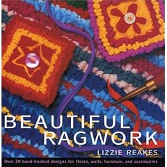 Beautiful Ragwork: Over 20 Hooked Designs for Rugs, Wall Hangings, Furniture, and Accessories