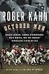 October Men: Reggie Jackson, George Steinbrenner, Billy Martin, and the Yankees' Miraculous Finish in 1978