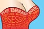 The Breast Book: An Intimate and Curious History