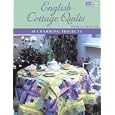 English Cottage Quilts: 10 Charming Projects (That Patchwork Place) by Pamela Mostek
