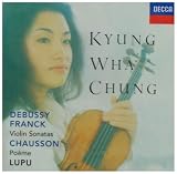 Franck / Debussy: Violin Sonatas / Chausson: Poème