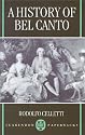A History of Bel Canto (Clarendon Paperbacks)