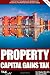 Property Capital Gains Tax: How to Pay the Absolute Minimum CGT on Rental Properties & Second Homes