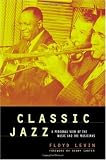 Classic Jazz: A Personal View of the Music and the Musicians