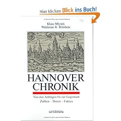 Hannover Chronik: Von den Anf�ngen bis zur Gegenwart. Zahlen. Daten. Fakten