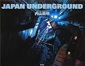 JAPAN UNDERGROUND