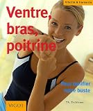 Ventre, bras, poitrine : Pour tonifier votre buste