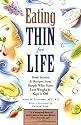 Eating Thin for Life: Food Secrets & Recipes from People Who Have Lost Weight & Kept It Off